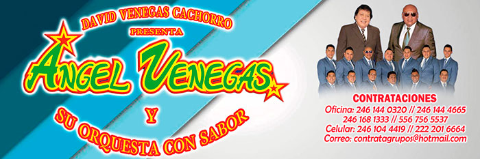 Contrataciones angel venegas orquesta con sabor cuanto cobra, fechas disponibles informes